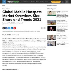 May 2021 Report on Global Mobile Hotspots Market Overview, Size, Share and Trends 2021
