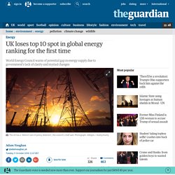 UK loses top 10 spot in global energy ranking for the first time