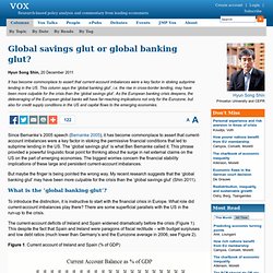 Global savings glut or global banking glut?