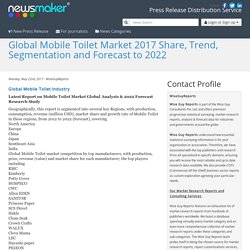 Global Mobile Toilet Market 2017 Share, Trend, Segmentation and Forecast to 2022
