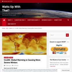 CLAIM: Global Warming is Causing More Severe Winters – Watts Up With That?