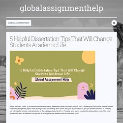 5 Helpful Dissertation Tips That Will Change Students Academic Life — globalassignmenthelp