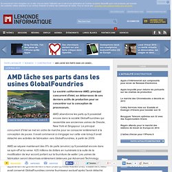 AMD lâche ses parts dans les usines GlobalFoundries