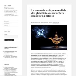 La monnaie unique mondiale des globalistes ressemblera beaucoup à Bitcoin