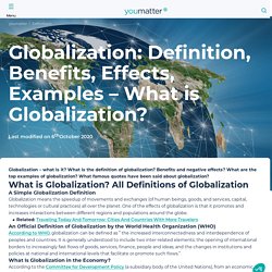 What is Globalization? Examples, Definition, Benefits and Effects
