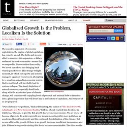 Globalized Growth Is the Problem, Localism Is the Solution