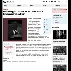 Globalizing Torture: CIA Secret Detention and Extraordinary Rendition