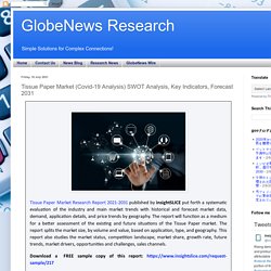 GlobeNews Research: Tissue Paper Market (Covid-19 Analysis) SWOT Analysis, Key Indicators, Forecast 2031