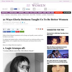 21 Ways Gloria Steinem Taught Us To Be Better Women