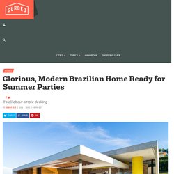 Glorious, Modern Brazilian Home Ready for Summer Parties - Curbed