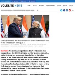 Glorious moment! The tricolor will hoist for the first time on New York's Times Square on August 15 - Volklite News