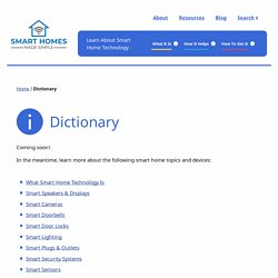 A Glossary of Smart Home Words – Smart Homes Made Simple