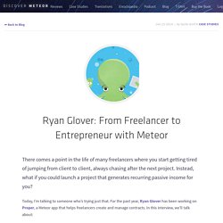 Ryan Glover: From Freelancer to Entrepreneur with Meteor
