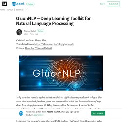 GluonNLP — Deep Learning Toolkit for Natural Language Processing