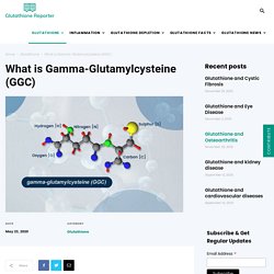 What is Gamma-Glutamylcysteine (GGC)