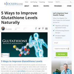 5 Ways to Improve Glutathione Levels Naturally - DrJockers.com