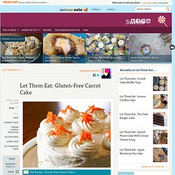 Let Them Eat: Gluten-Free Carrot Cake