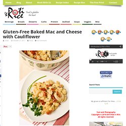 Gluten-Free Baked Mac and Cheese with Cauliflower « Roti n Rice