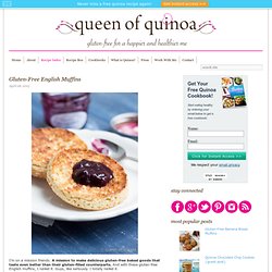 Gluten-Free English Muffins Recipe -Queen of Quinoa