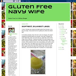 Gluten Free Navy Wife: Softest, Silkiest Legs