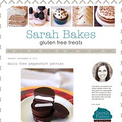 Sarah Bakes Gluten Free Treats: dairy free peppermint patties
