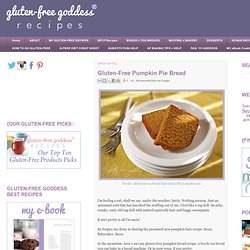 Gluten-Free Pumpkin Pie Bread