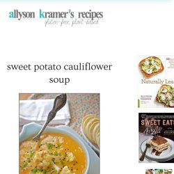 Sweet Potato Cauliflower Soup