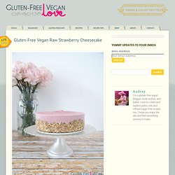 Gluten-Free Vegan Raw Strawberry Cheesecake {also Paleo & SCD}