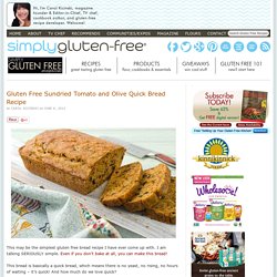 Gluten Free Sundried Tomato and Olive Quick Bread