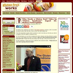 Who Needs a Gluten Test? Video by Gluten Syndrome Expert Dr. Rodney Ford