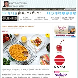 Gluten Free Vegan Tamale Pie