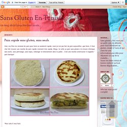Sans Gluten En Tunisie.: Pain rapide sans gluten, sans oeufs.