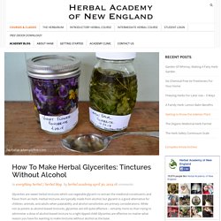 How to Make Herbal Glycerites: Tinctures Without Alcohol