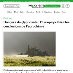 Dangers du glyphosate : l’Europe préfère les conclusions de l’agrochimie