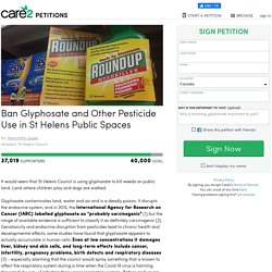 texte de la pétition: Ban Glyphosate and Other Pesticide Use in St Helens Public Spaces