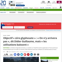 Objectif « zéro glyphosate » : « On n'y arrivera pas », dit Didier Guillaume, mais « les utilisations baissent »