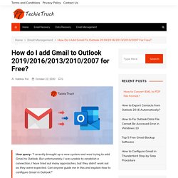 How do I add Gmail to Outlook 2019/2016/2013/2010/2007 for Free?