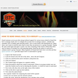 How to send gmail mail to a group? - posted by gmailhelpservice at BTC Junkies - Everything Bitcoin