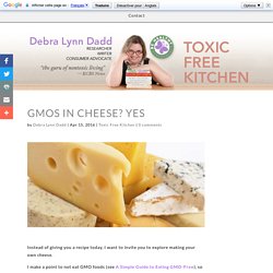 GMOs In Cheese? Yes - Live Toxic Free
