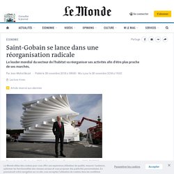 Saint-Gobain se lance dans une réorganisation radicale