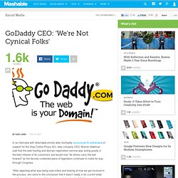 GoDaddy CEO: 'We're Not Cynical Folks'
