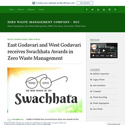 East Godavari and West Godavari receives Swachhata Awards in Zero Waste Management – Zero Waste Management Company – DCC