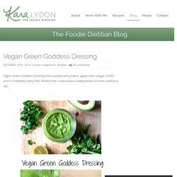Vegan Green Goddess Dressing - The Foodie Dietitian