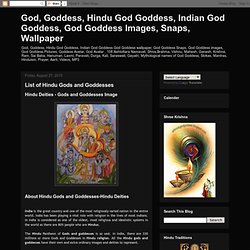 God, Goddess, Hindu God Goddess, Indian God Goddess, God Goddess Images, Snaps, Wallpaper: List of Hindu Gods and Goddesses