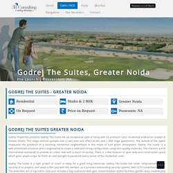 Godrej The Suites - Pre Launch Project - Greater Noida