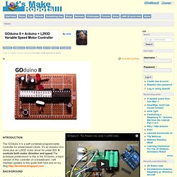 GOduino II = Arduino + L293D Variable Speed Motor Controller