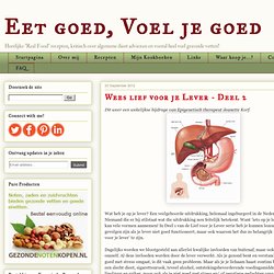 Eet goed, Voel je goed: Wees lief voor je Lever - Deel 2