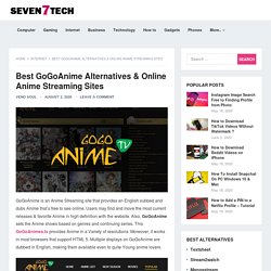 Best GoGoAnime Alternatives & Online Anime Streaming Sites - SevenTech