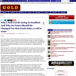 Why I Will Not Be Going To Paulfest And Why Its Name Should Be Changed For Ron Pauls Sake; a call to arms