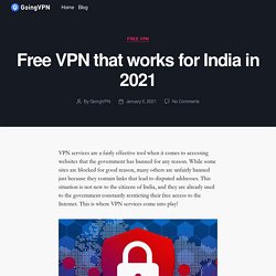 Free VPN that works for India in 2021 – GoingVPN: Free and Unlimited, Access Any Website